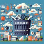 Garbage In is used to characterize source datasets that do not have data integrity enforced.